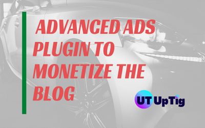 Pro Version of Advanced Ads plugin to Monetize the Blog | UpTig