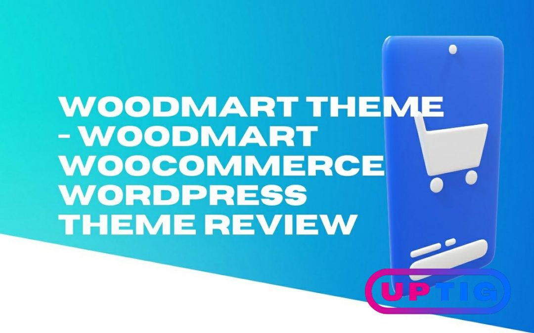 Woodmart Theme – Best woocommerce wordpress theme review